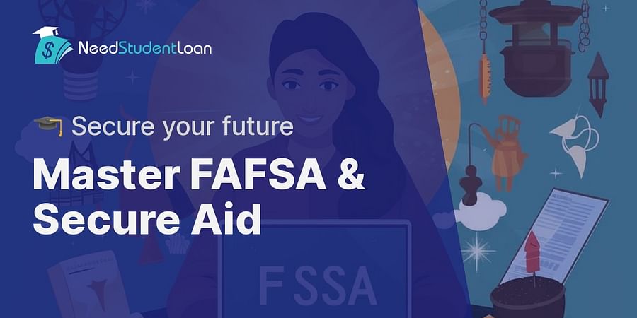 Master FAFSA & Secure Aid - 🎓 Secure your future
