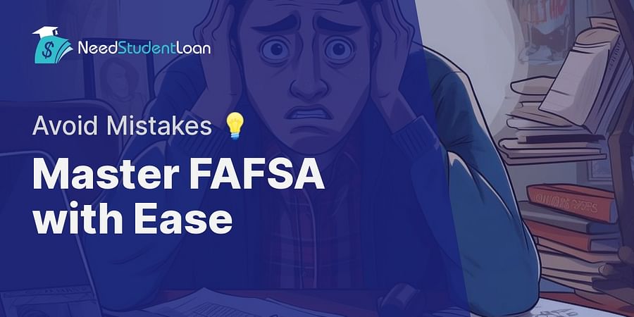 Master FAFSA with Ease - Avoid Mistakes π‘