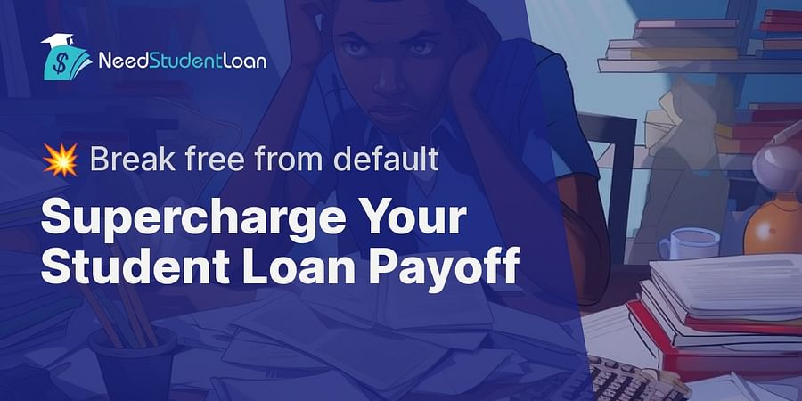 Supercharge Your Student Loan Payoff - π₯ Break free from default