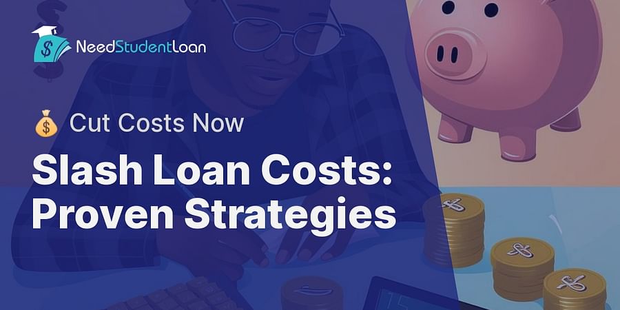 Slash Loan Costs: Proven Strategies - π° Cut Costs Now