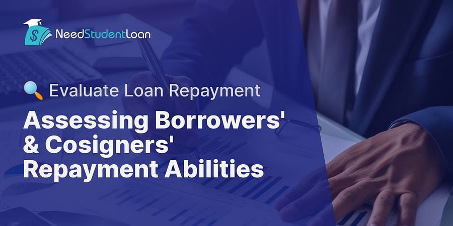 Assessing Borrowers' & Cosigners' Repayment Abilities - π Evaluate Loan Repayment